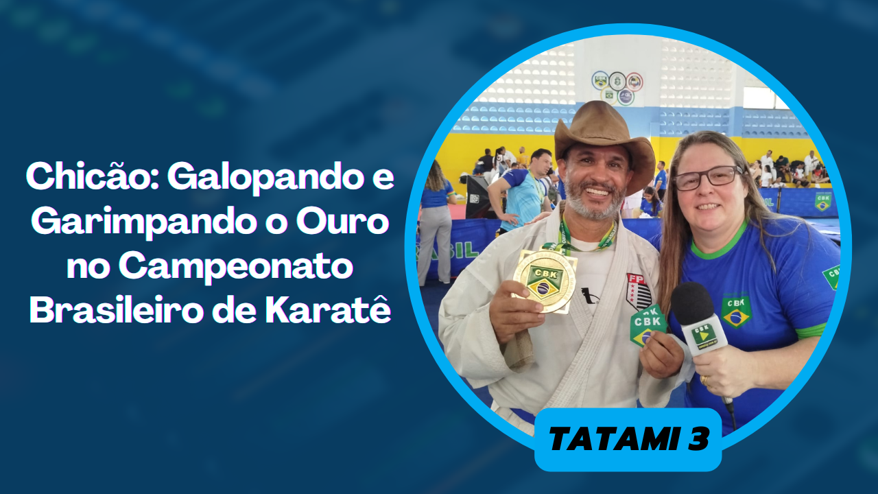 Chicão: Galopando e Garimpando o Ouro no Campeonato Brasileiro de Karatê